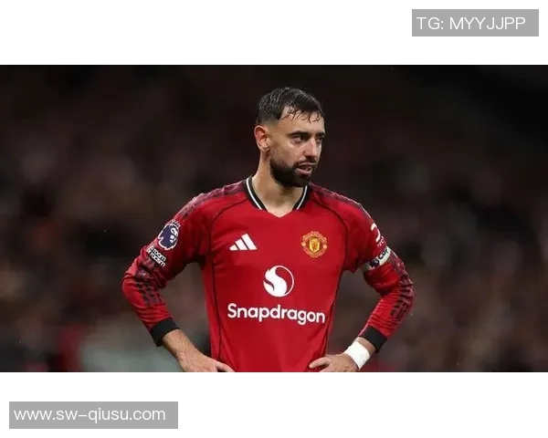 布鲁诺·费尔南德斯为曼联转会给予“祝愿”